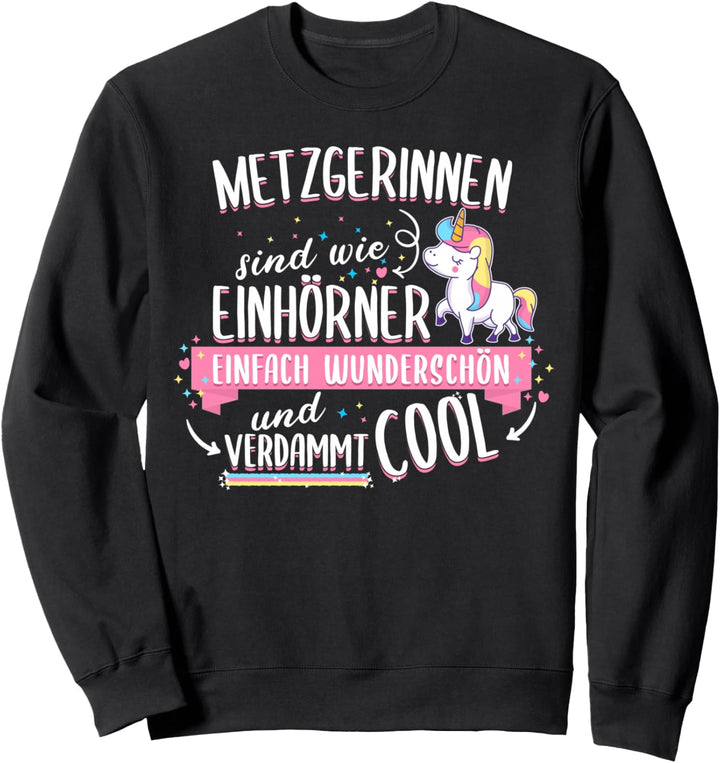 Metzger Fleischer Metzgerei Einhorn Spruch Geschenkidee Sweatshirt