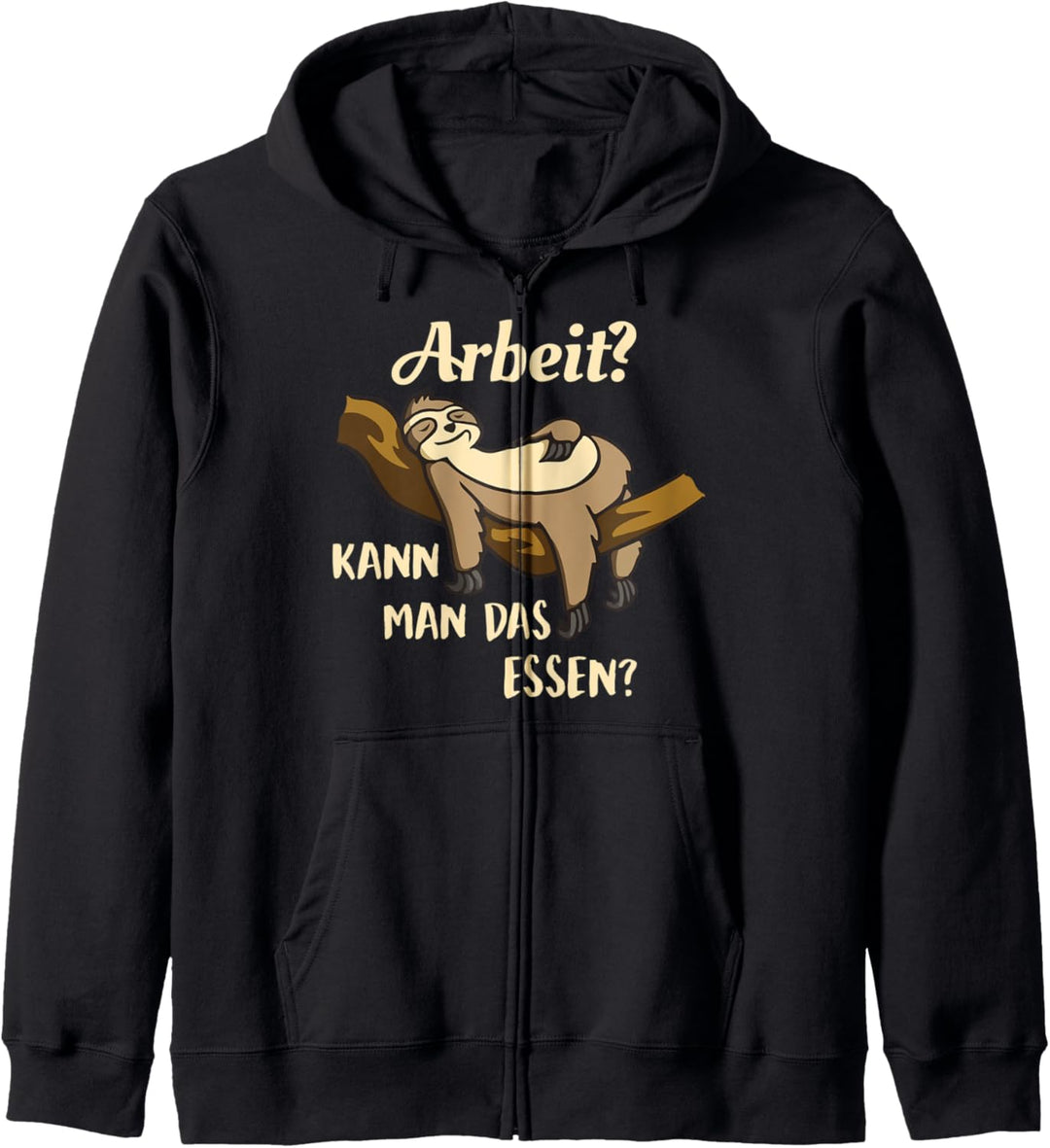 Faultier - Arbeit Kann Man Das Essen - Lustiges Geschenk Kapuzenjacke