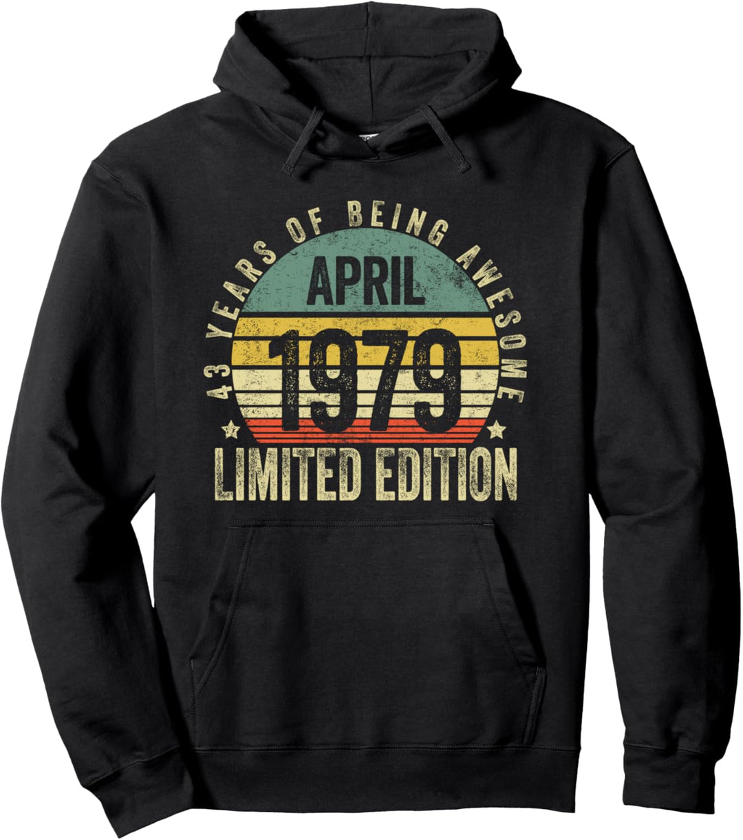 43 Year Old Gift April 1979 Limited Edition 43rd Birthday Pullover Hoodie