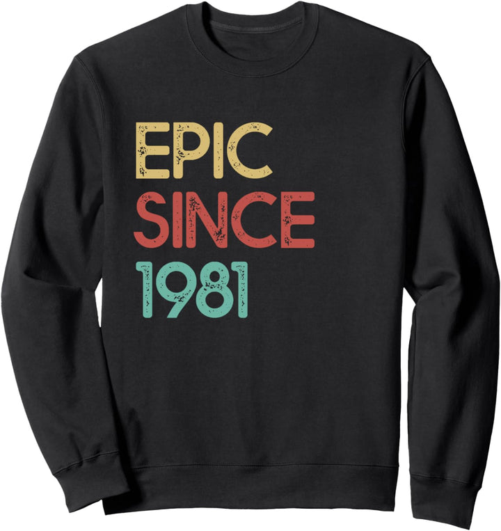 40. Geburtstag Lustig Geschenk Vintage Epic Since 1981 Sweatshirt