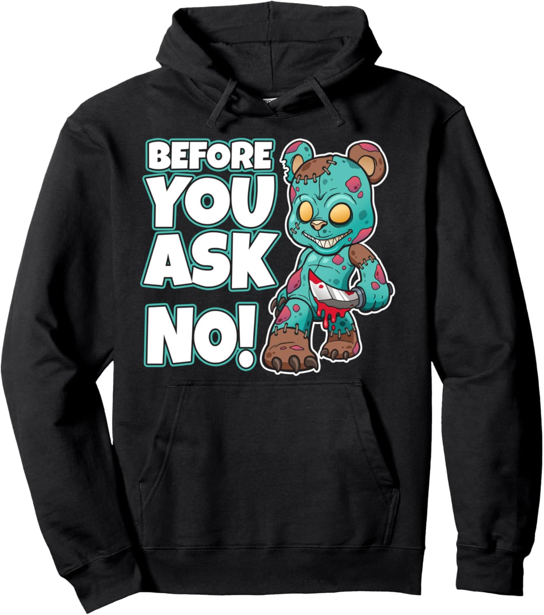 Lustiger Teddy Before You Ask No Murderous Killer Bear Pullover Hoodie