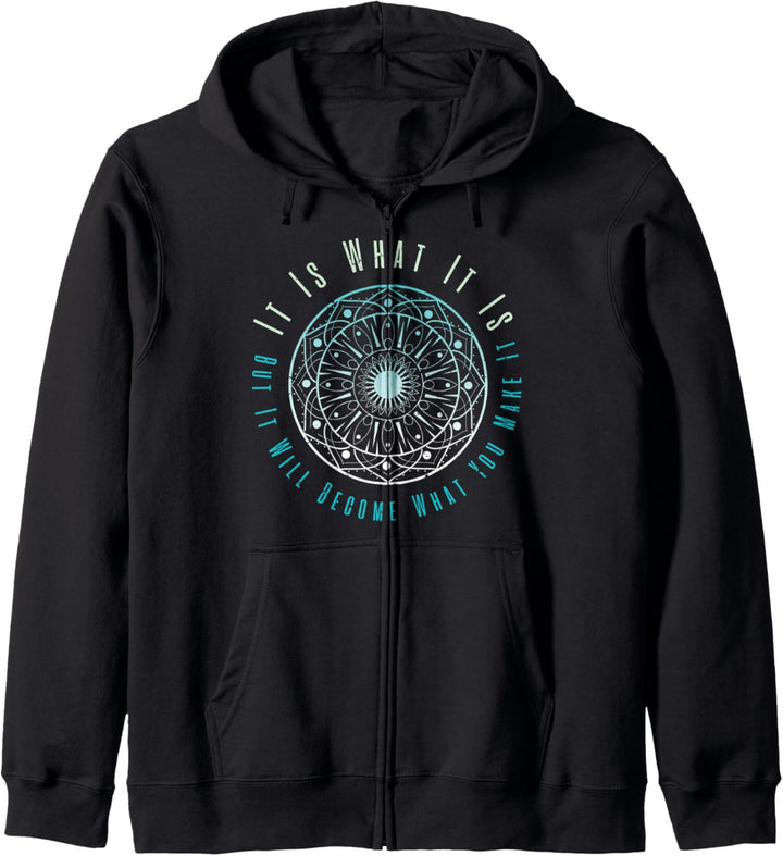 It Is What It Is But It Will Become What You Make It Kapuzenjacke