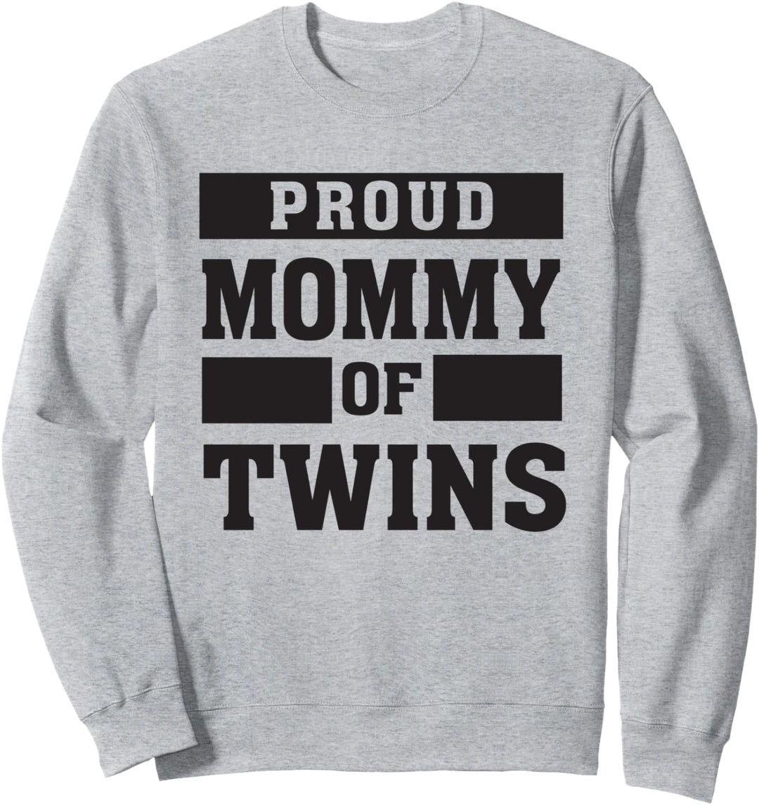 Proud Mommy of Twins – Mutter Twin Mom Sweatshirt