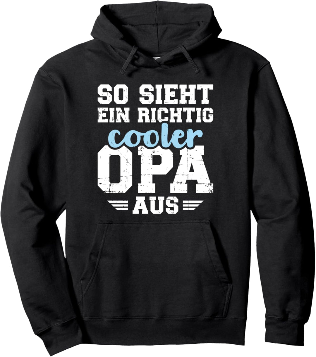 So sieht ein richtig cooler Opa aus Pullover Hoodie