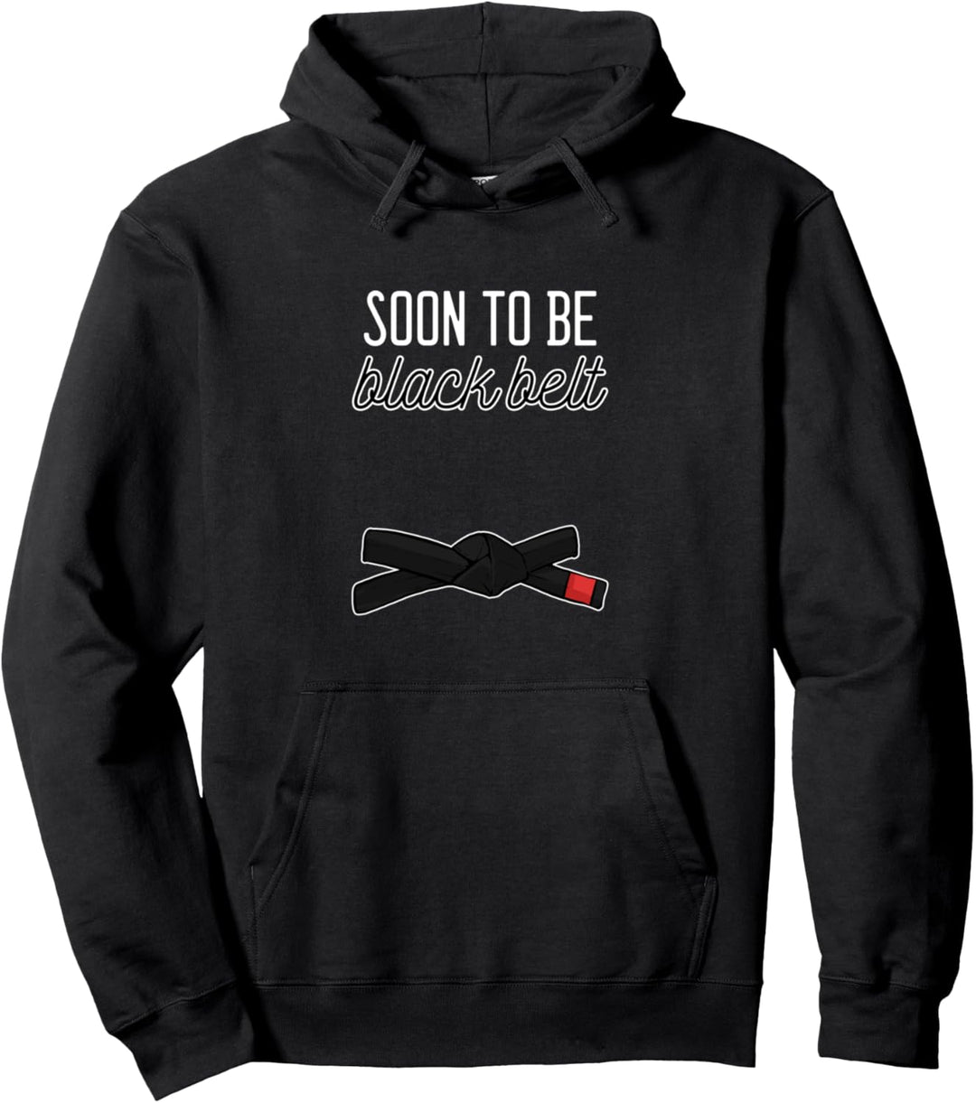 Soon to be black belt Kampfsportler Pullover Hoodie