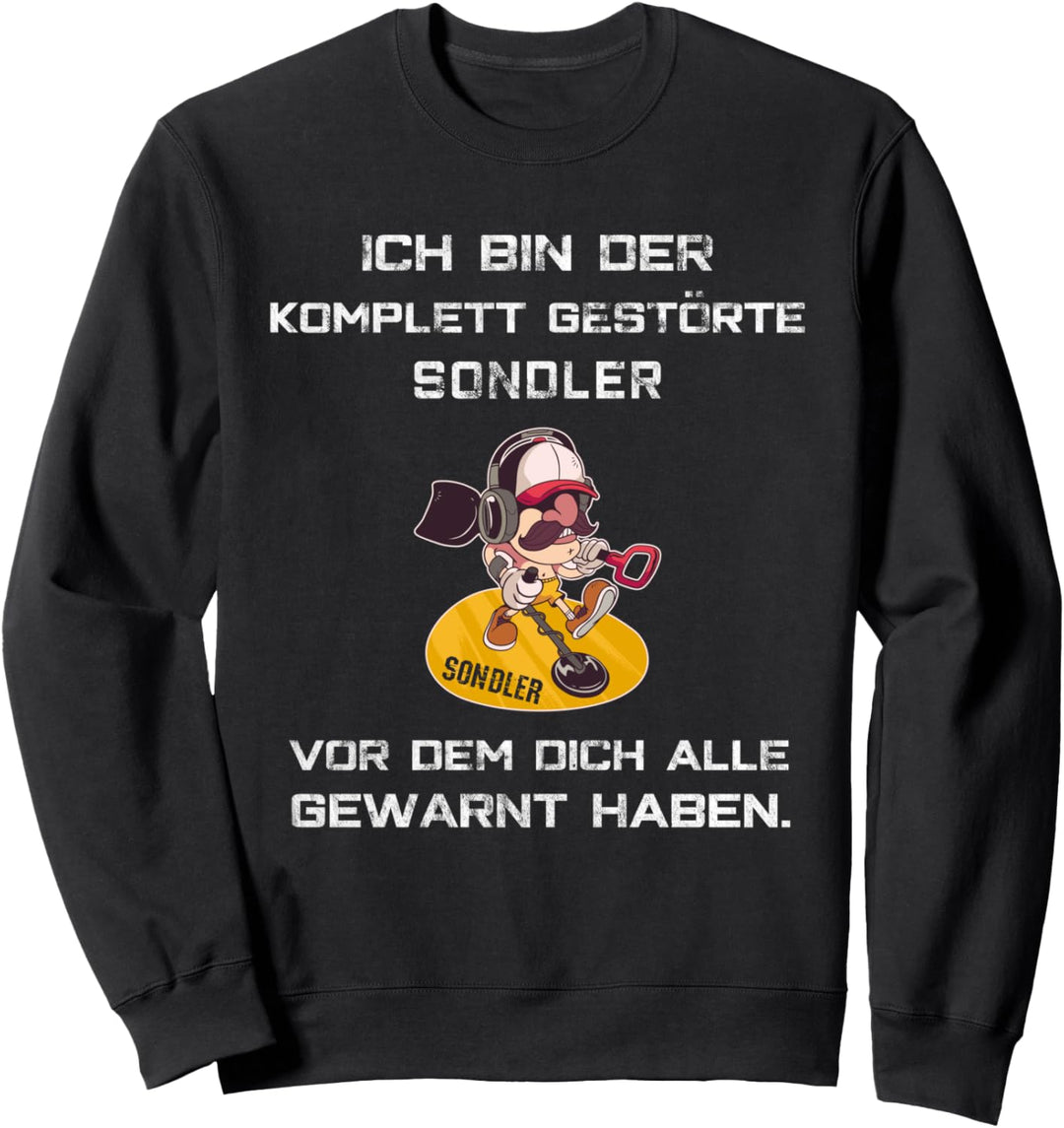 Sondeln Spruch Lustig Sondengänger Sondler Zubehör Detektor Sweatshirt