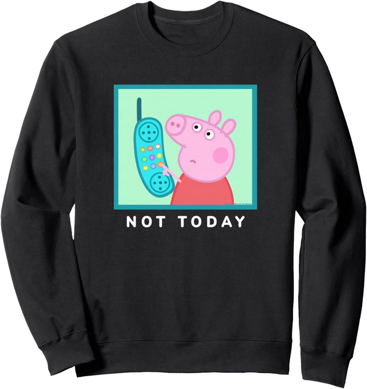 Peppa Pig Not Today Sweatshirt