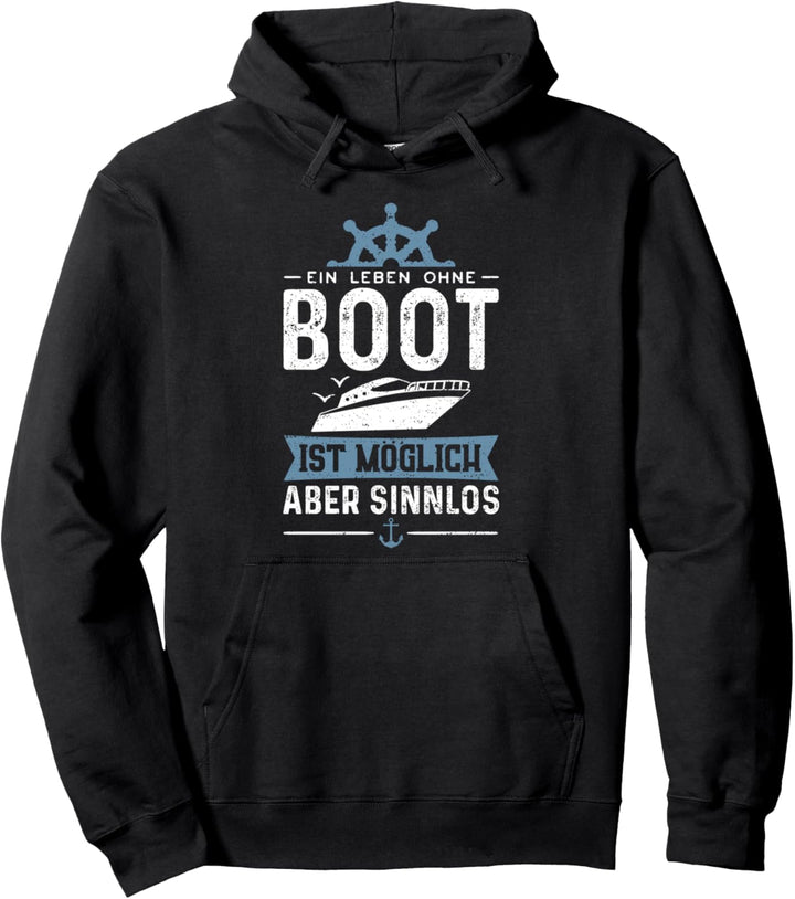 Ein Leben Ohne Boot Ist Möglich Aber Sinnlos - Motorboot Pullover Hoodie