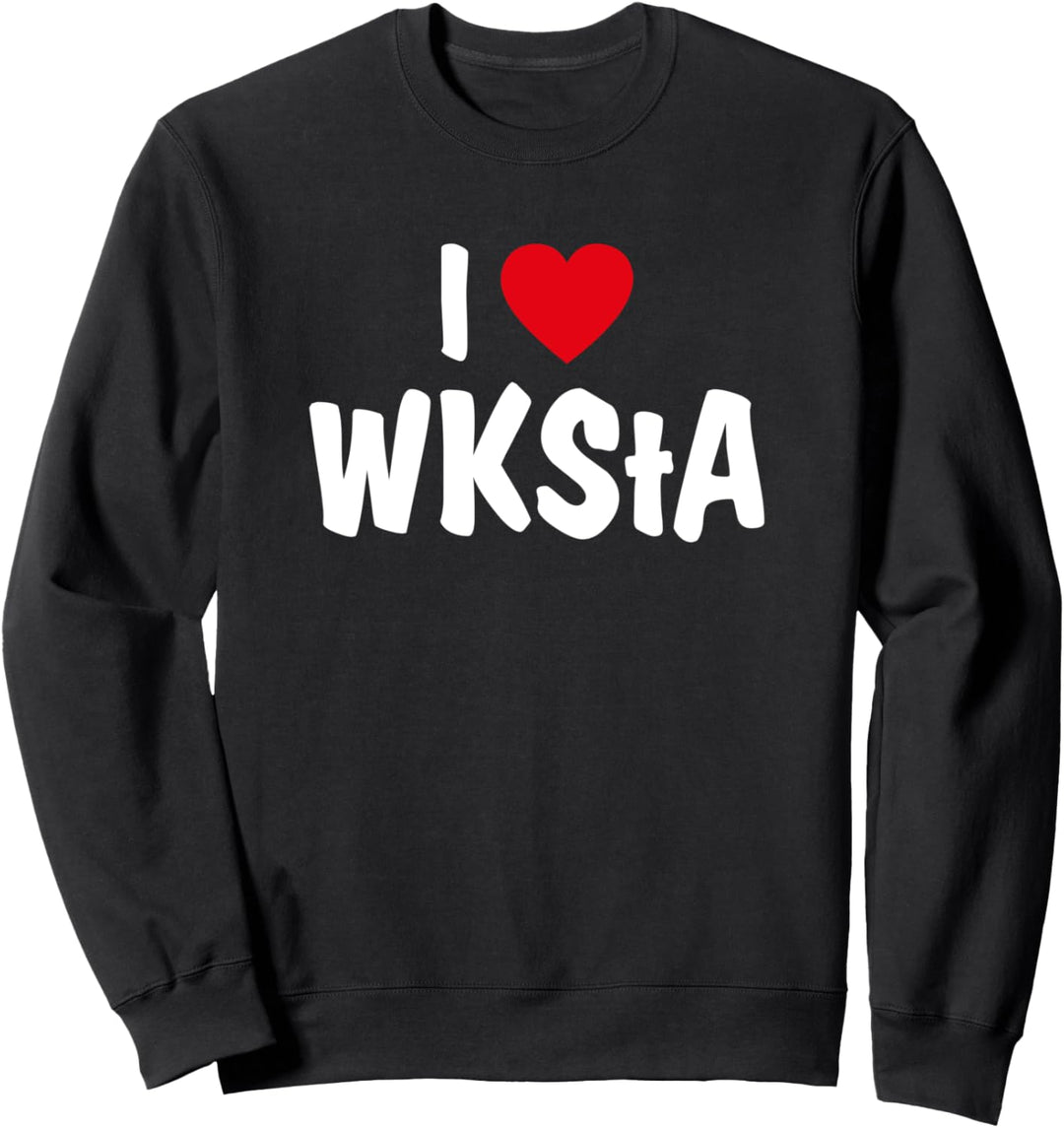 Ich Liebe WKStA Shirt I Love WKStA Sweatshirt