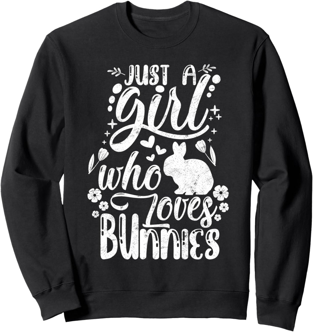Funny Just A Girl Who Loves Bunnies Cute Rabbit Lover Sweatshirt