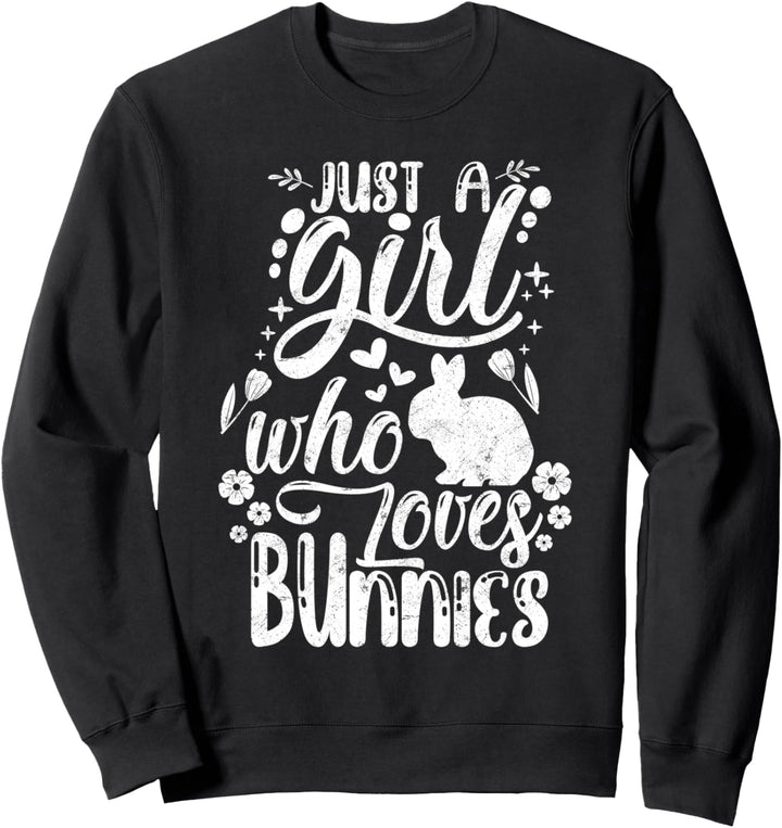 Funny Just A Girl Who Loves Bunnies Cute Rabbit Lover Sweatshirt