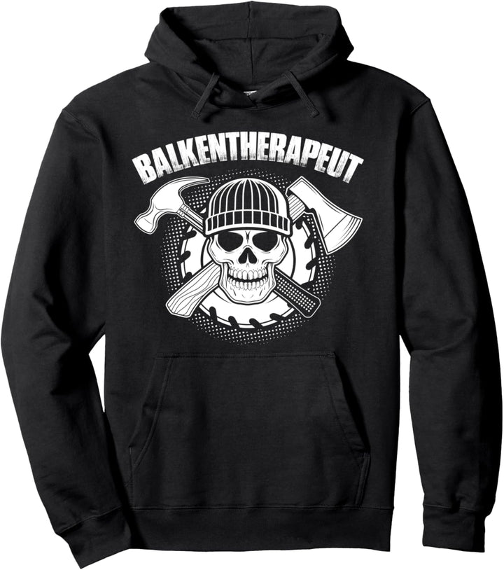Balkentherapeut Zimmerer Zimmermann Handwerk Handwerker Pullover Hoodie