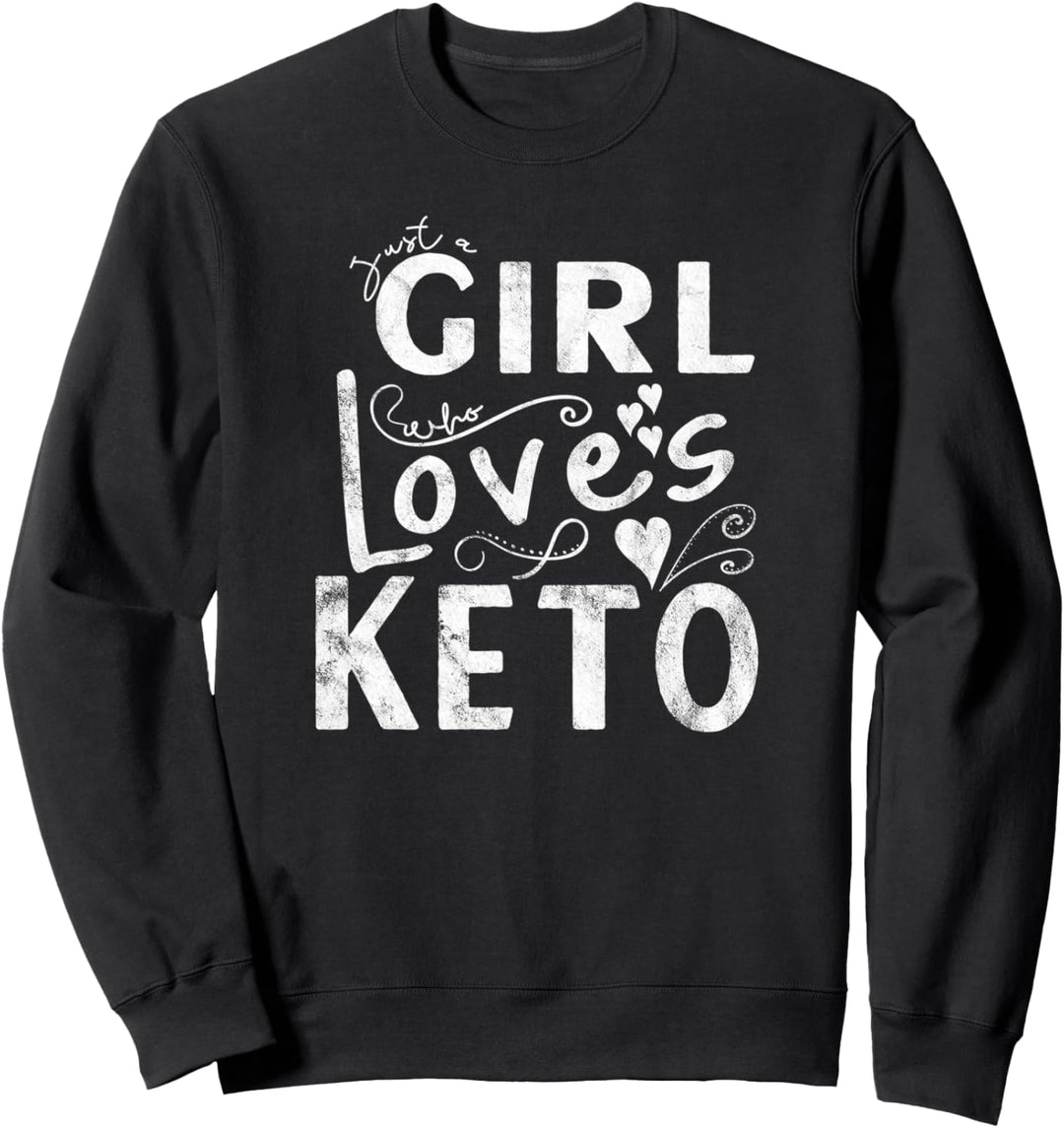 Just A Girl Who Loves Keto für Ketarier Sweatshirt