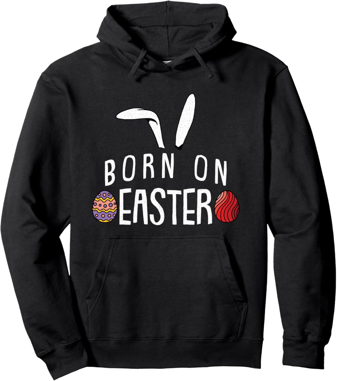 Geboren An Ostern Niedliche Hasenohren Eierjagd Frohe Pullover Hoodie