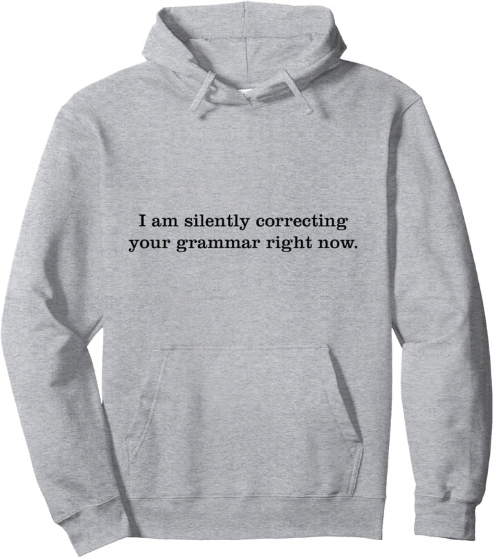 Ich korrigiere lautlos Ihre Grammatik Pullover Hoodie