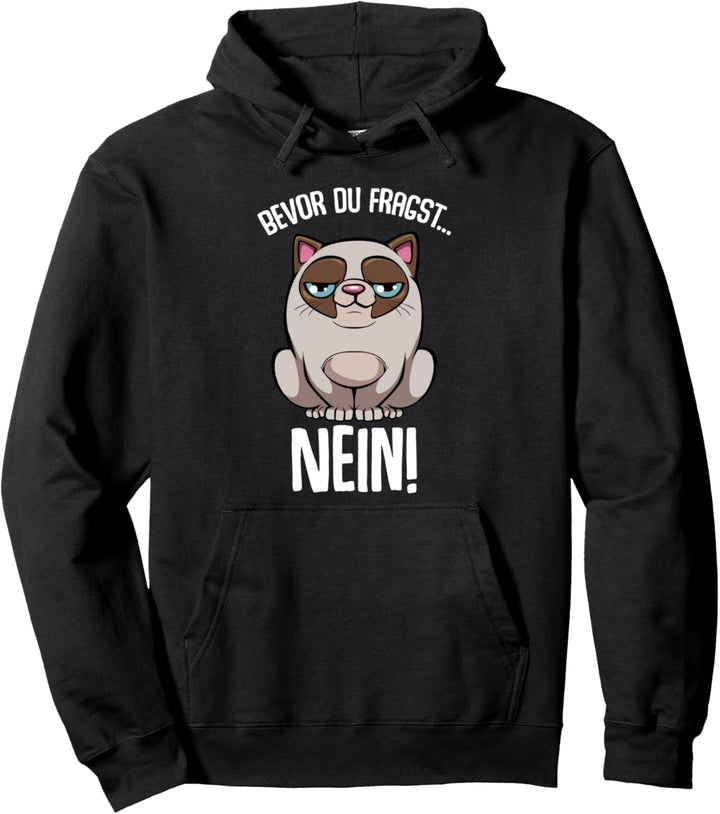 Bevor Du Fragst Nein Katze Lustiger Witziger Spruch Geschenk Pullover Hoodie