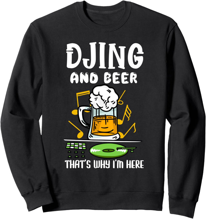 Auflegen und Bier DJing Disc Jockey Geschenk DJ Sweatshirt