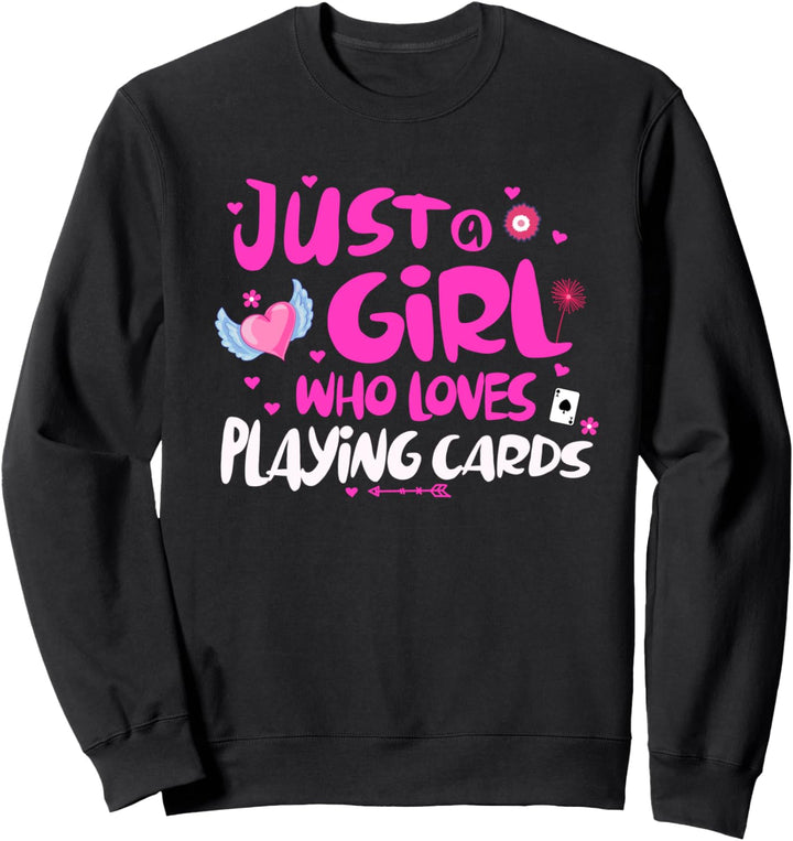 Just a Girl Who Loves Playing Cards Sweatshirt