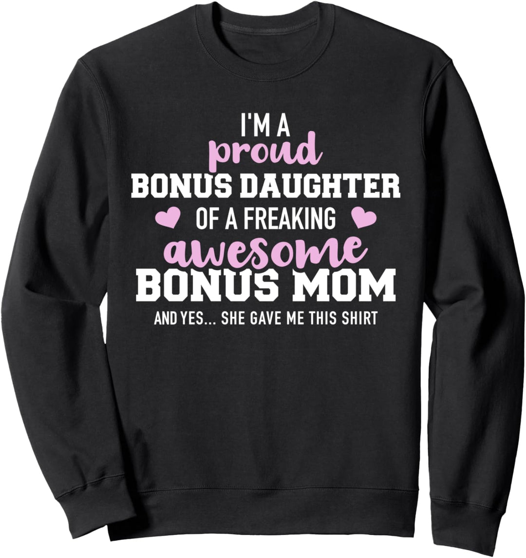 Stolze Bonus Tochter einer fantastischen Bonus Mama Sweatshirt