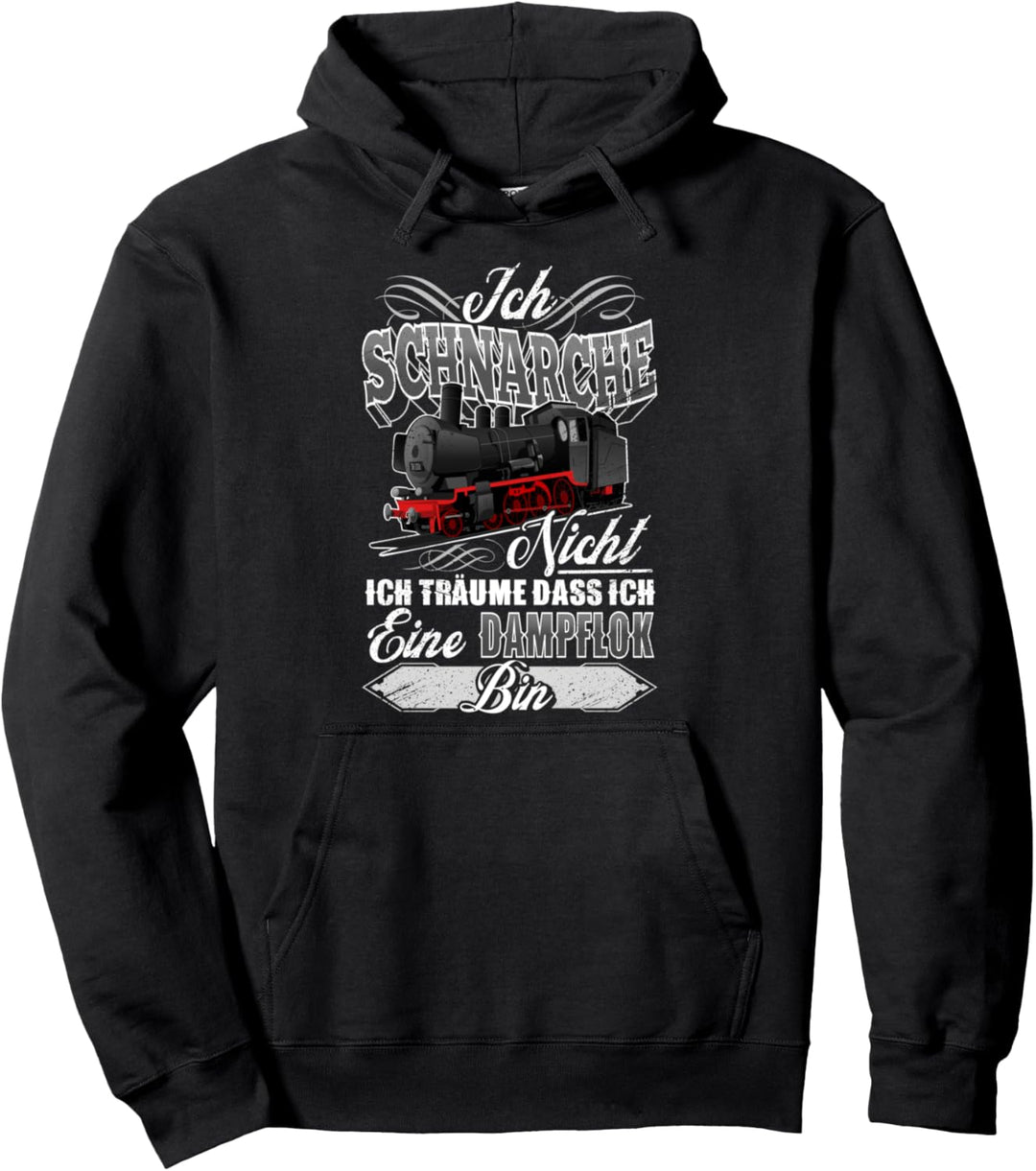 ich schnarche nicht ich träume dass ich eine dampflok bin Pullover Hoodie