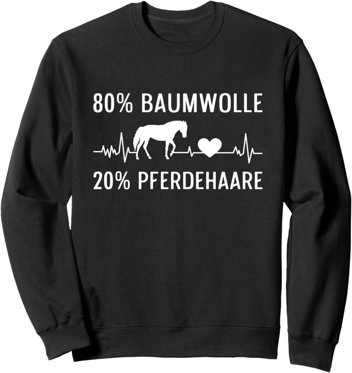 80% Baumwolle 20% Pferdehaare Pferd Reiten Herzschlag Spruch Sweatshirt