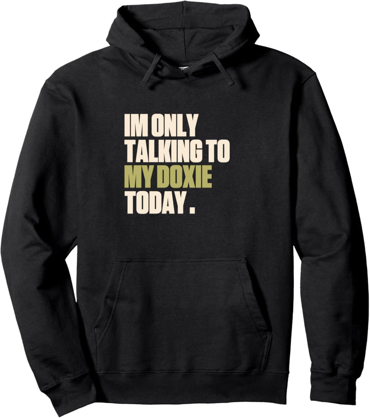 Ich spreche heute nur mit meinem Doxie Pullover Hoodie