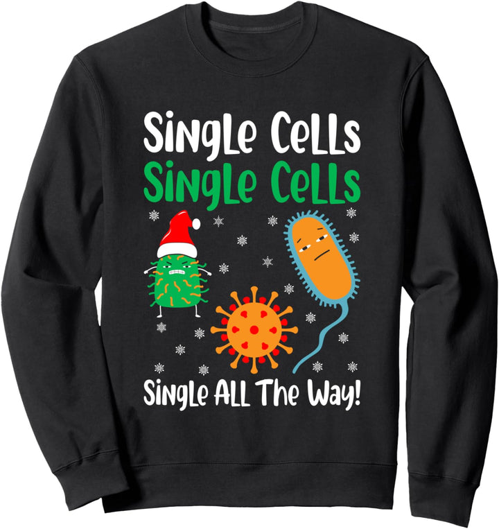 Single Cell Single All The Way Science Biology Sweatshirt