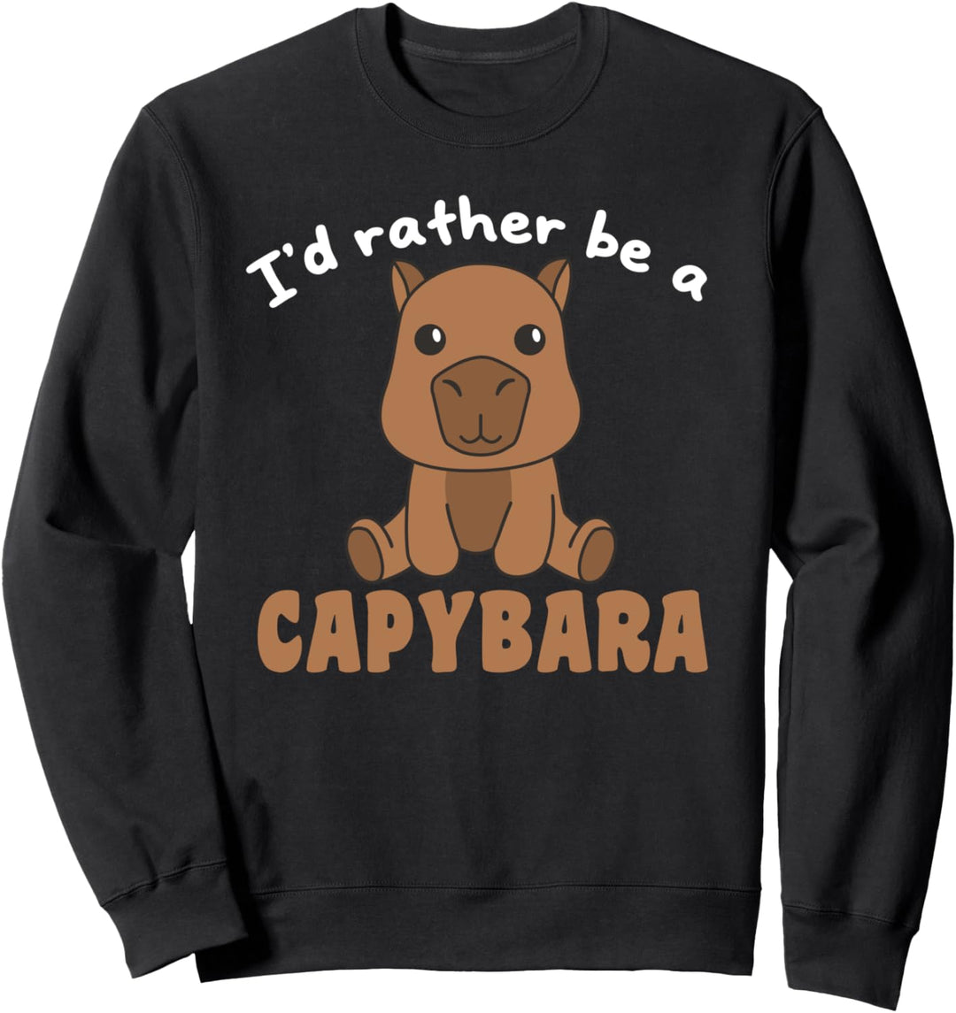 Ich wäre lieber eine Capybara - süsse Capybara Sweatshirt