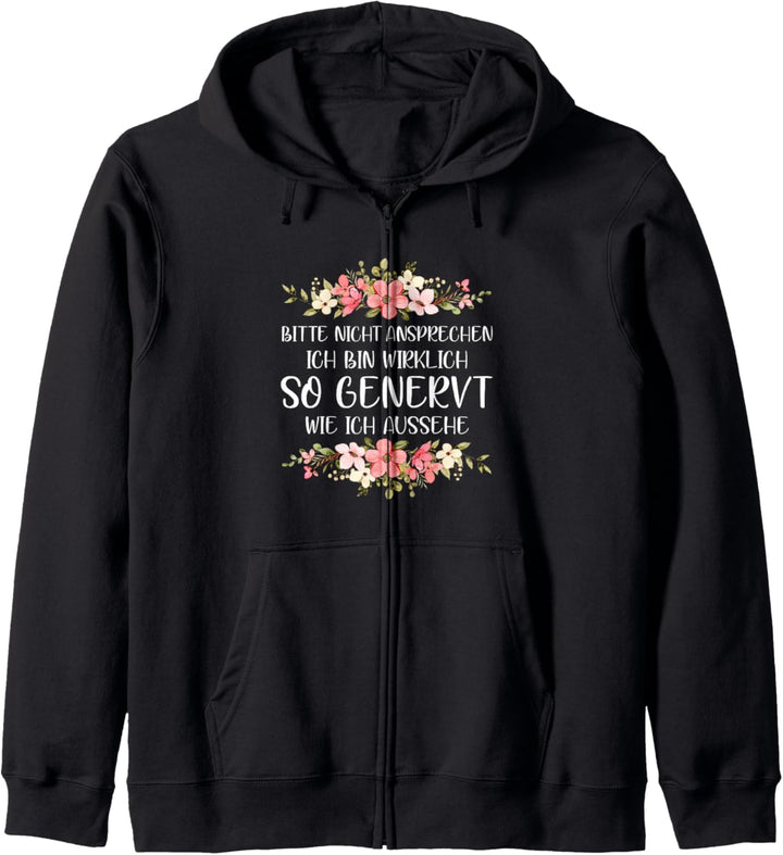 Bitte Nicht Ansprechen Bin Wirklich So Genervt Blumen Spruch Kapuzenjacke