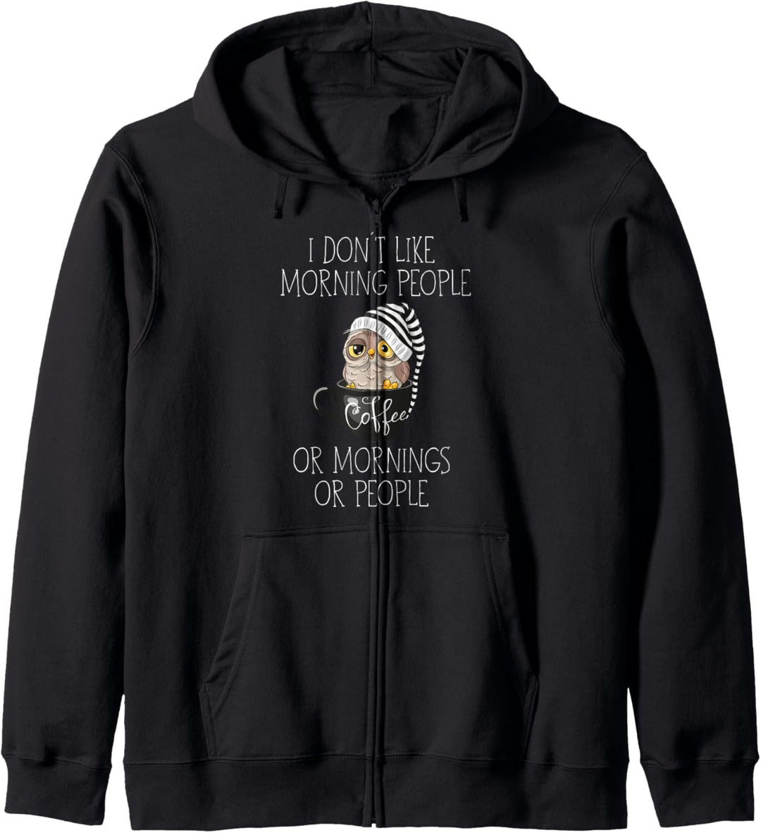 I Hate Morning People And Mornings And People Kaffee Eule Kapuzenjacke