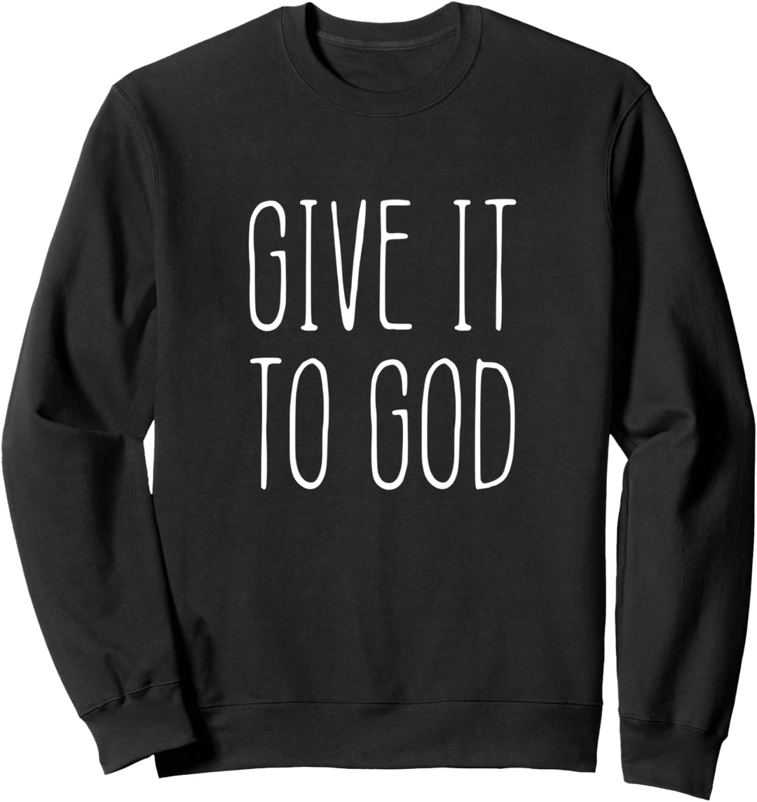 Gib es Gott Christlicher Glaube Glauben Religiöses Beten Sweatshirt