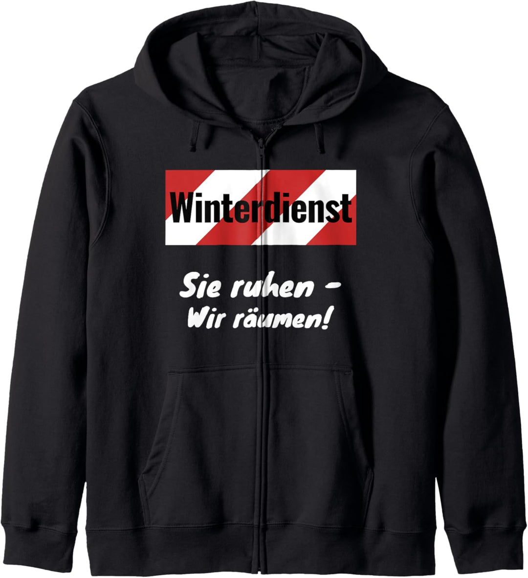 Winterdienst - Sie ruhen, wir räumen! Schnee Schneeball Eis Kapuzenjacke