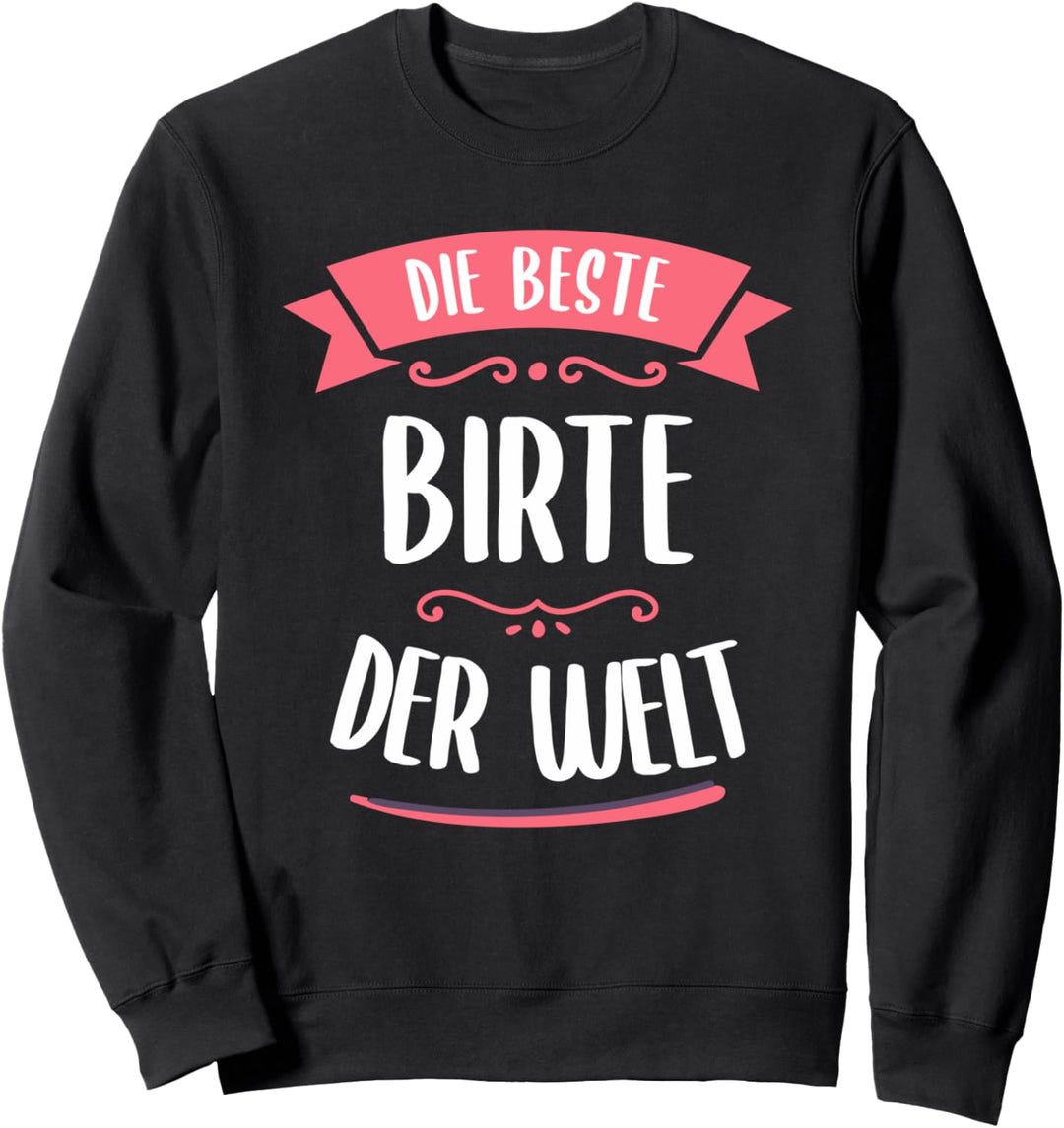 Beste Birte der Welt Sweatshirt