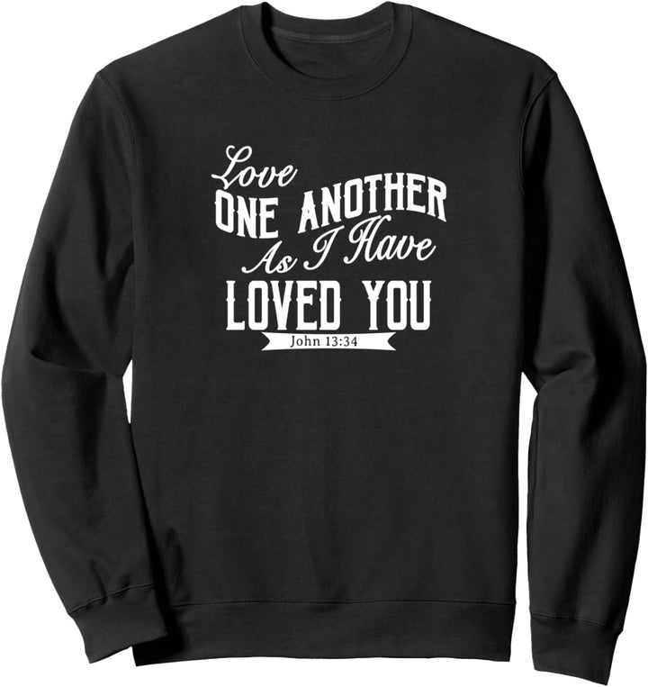 Liebt einander, wie ich euch geliebt habe Johannes 13:34 Sweatshirt