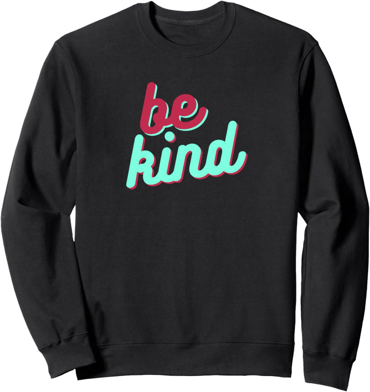 BE KIND - Retro Vintage - sei freundlich, lieb, nett, gütig Sweatshirt