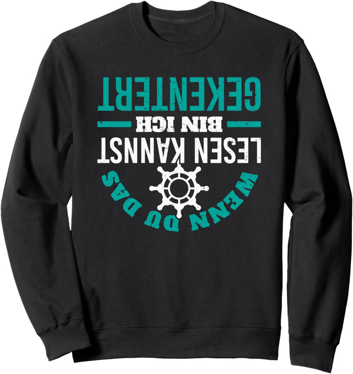 Kapitän Segeln Schifffahrt Kentern Skipper Spruch Sweatshirt
