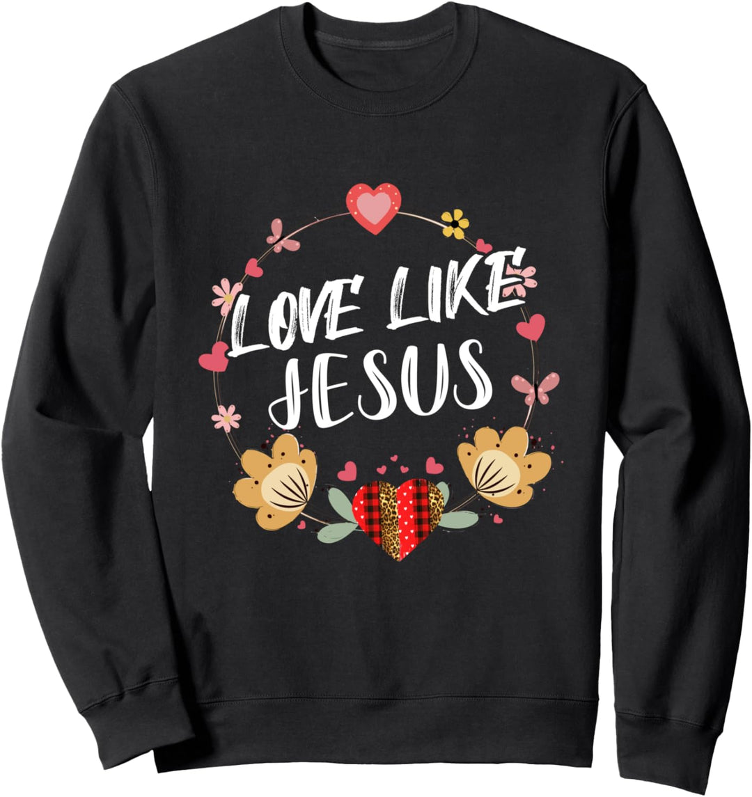 Christian Valentines Day Love Like Jesus Buffalo Plaid Heart Sweatshirt