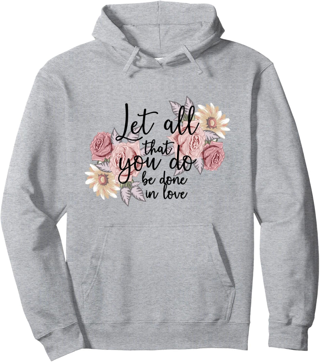 Be Done In Love Verse Religion Faith Bible Christian Gift Pullover Hoodie
