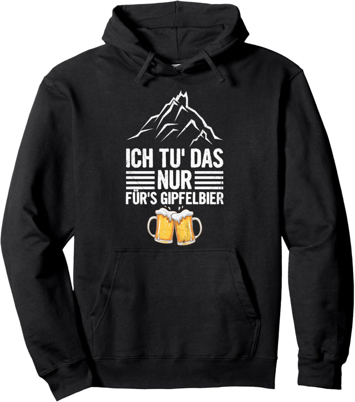 Ich Tu Das Nur Fürs Gipfelbier Bergsteiger Wandern Berg Bier Pullover Hoodie