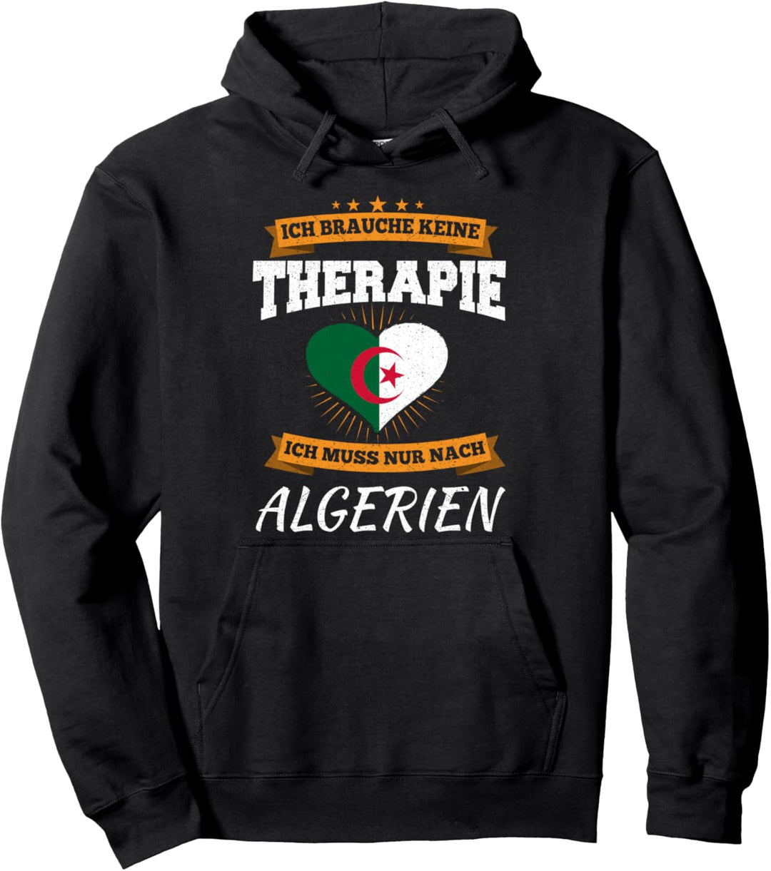 Ich Brauche Keine Therapie Ich Muss Nur Nach Algerien Pullover Hoodie
