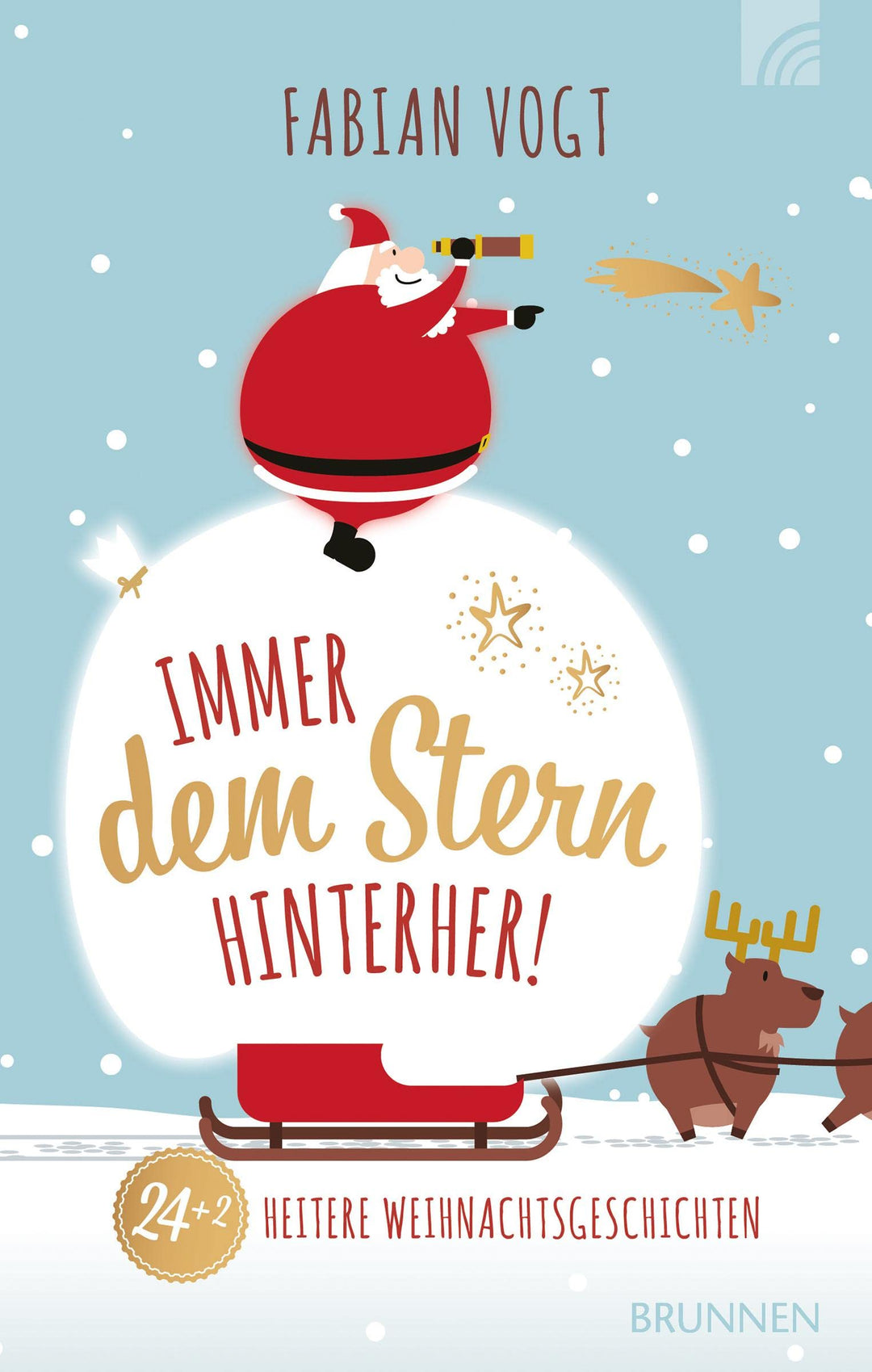 Immer dem Stern hinterher! 24+2 heitere Weihnachtsgeschichten, Gebundenes Buch