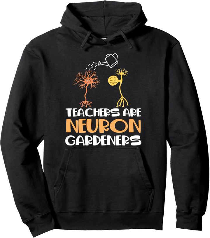 Teachers are Neuron Gardeners Lustige Lehrerin Pullover Hoodie