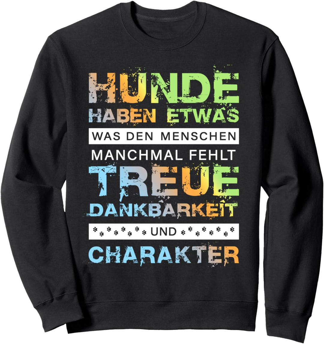 Hundespruch mit Hundemotiv Hundepfoten Hundebesitzer Spruch Sweatshirt