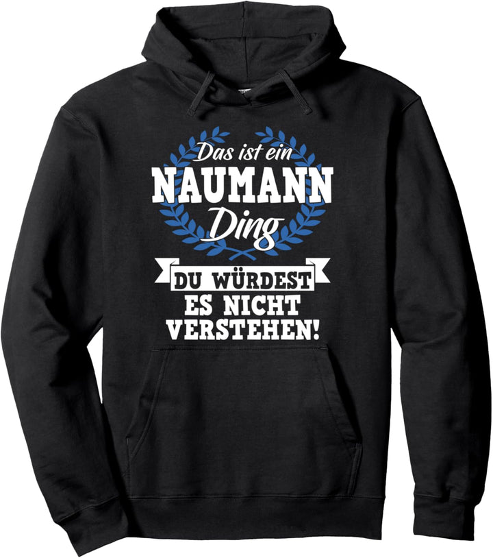 Das Ist Ein Naumann Ding Du Würdest Es Nicht Verstehen Pullover Hoodie