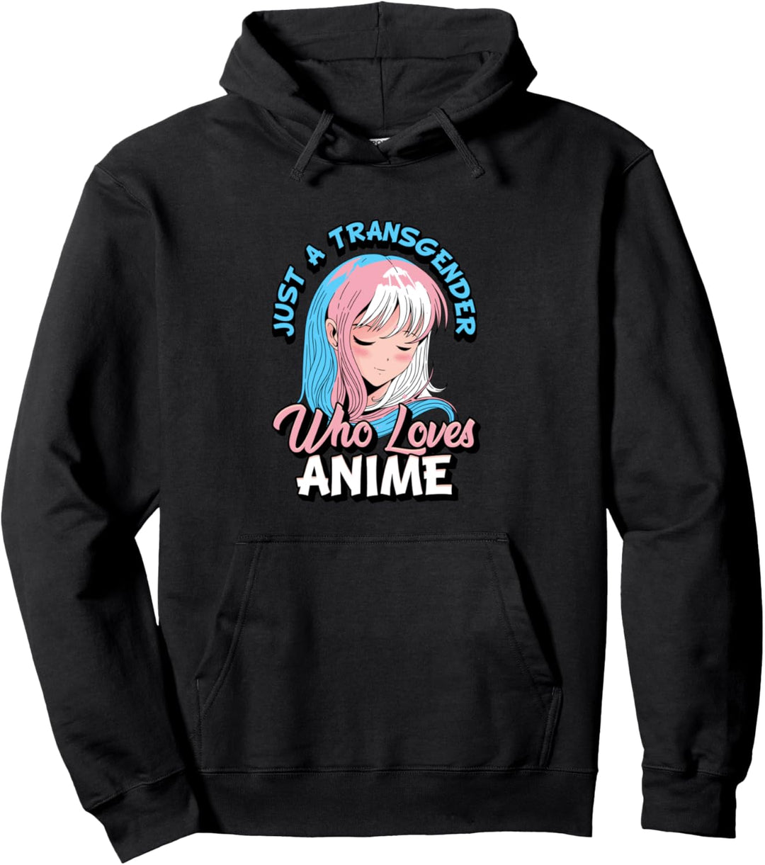Trans Anime Girl Nur ein Transgender, der Anime liebt Pullover Hoodie