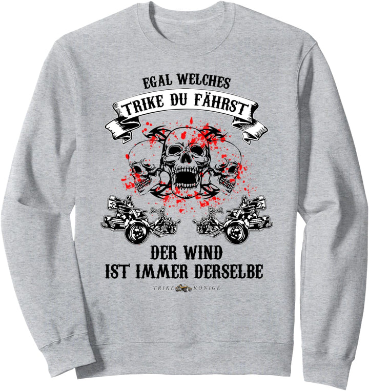 Egal welches Trike du fährst, lustiges Trike Motiv Sweatshirt