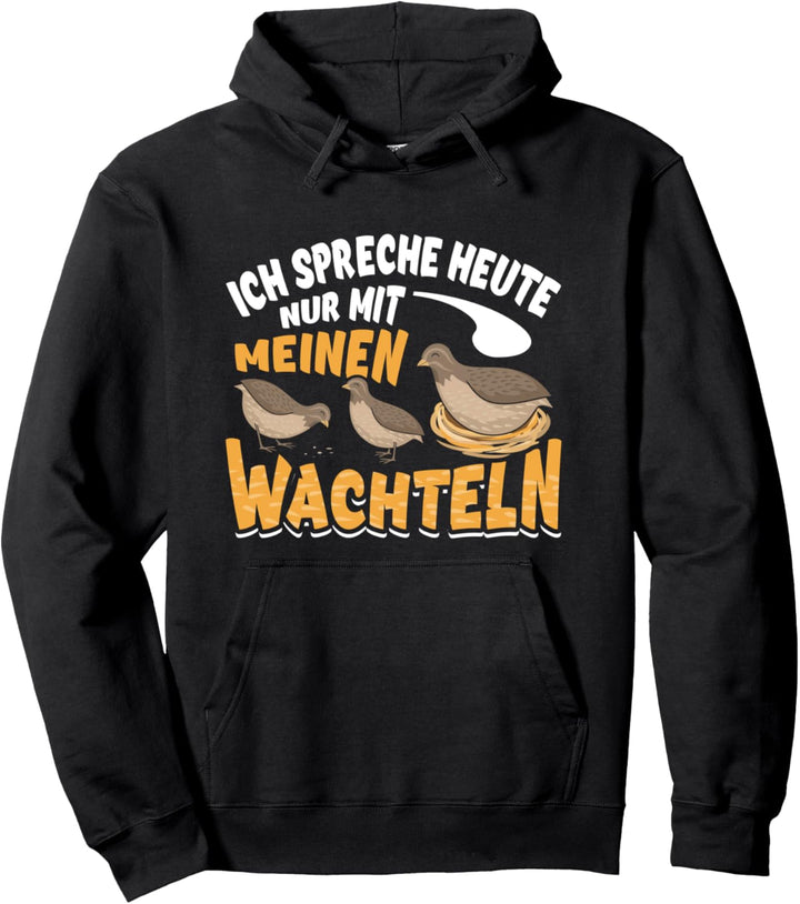 Wachteln Wachtel Vogel Spruch Wachtelzucht Wachtelzüchter Pullover Hoodie