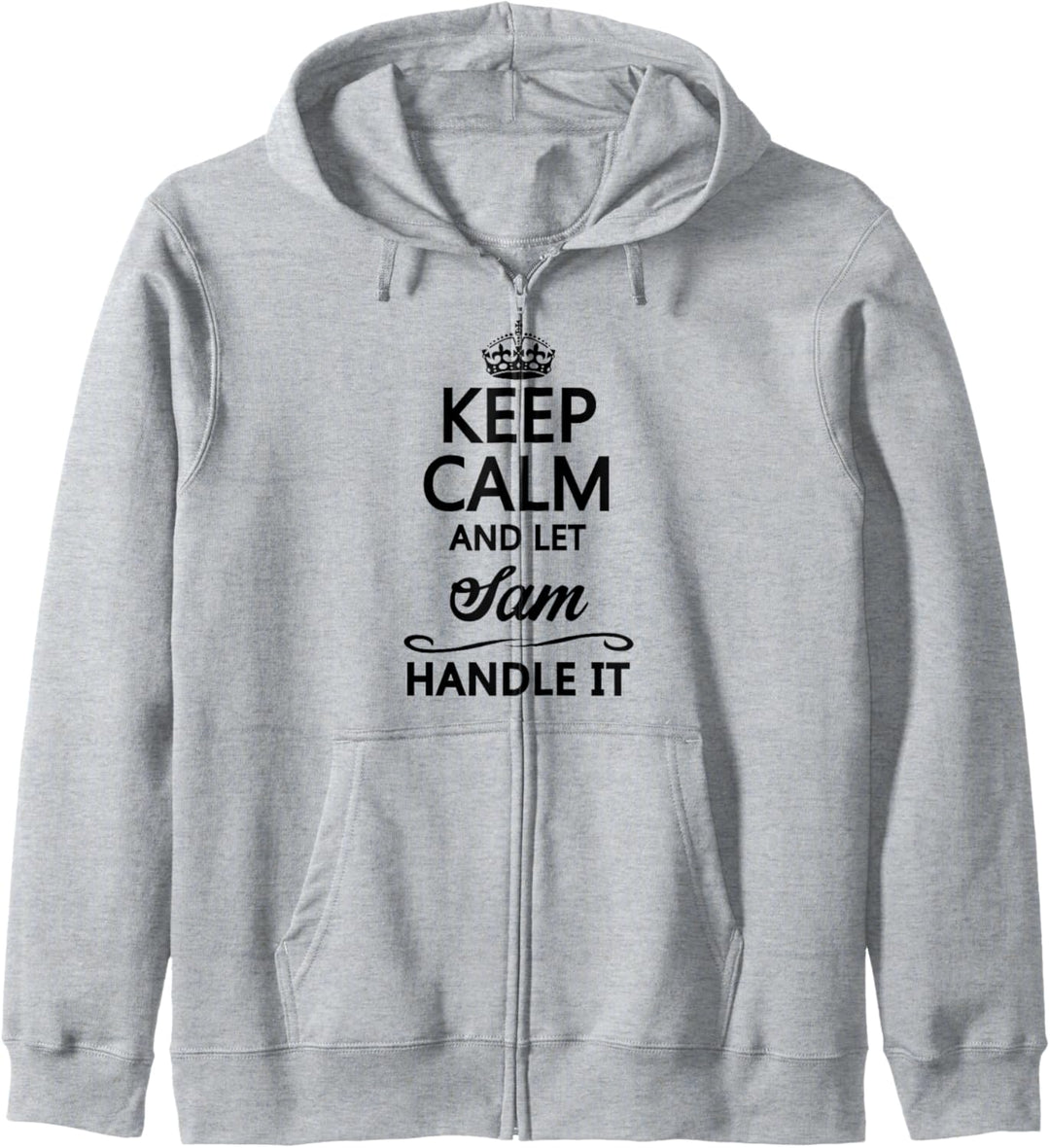 KEEP CALM and let SAM Handle It | Funny Name Gift - Kapuzenjacke