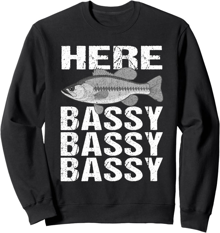 Here Bassy Bassy Bassy Fishing Sweatshirt