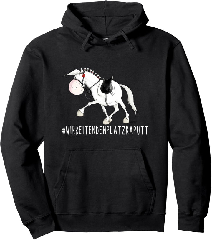 Wir Reiten Den Platz Kaputt Lustige Pferde Sprüche Design Pullover Hoodie